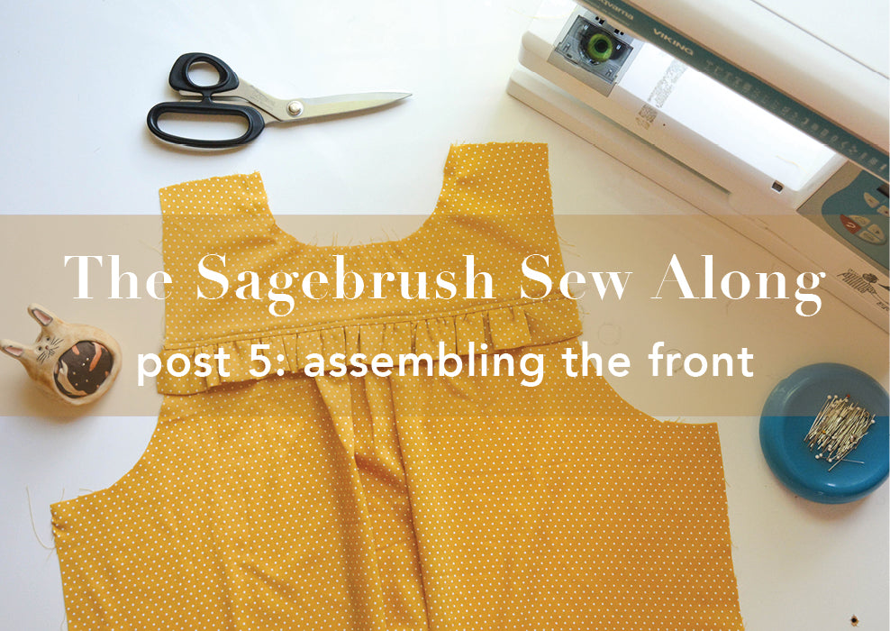 Sagebrush Sewalong Post 5: Assembling the Front