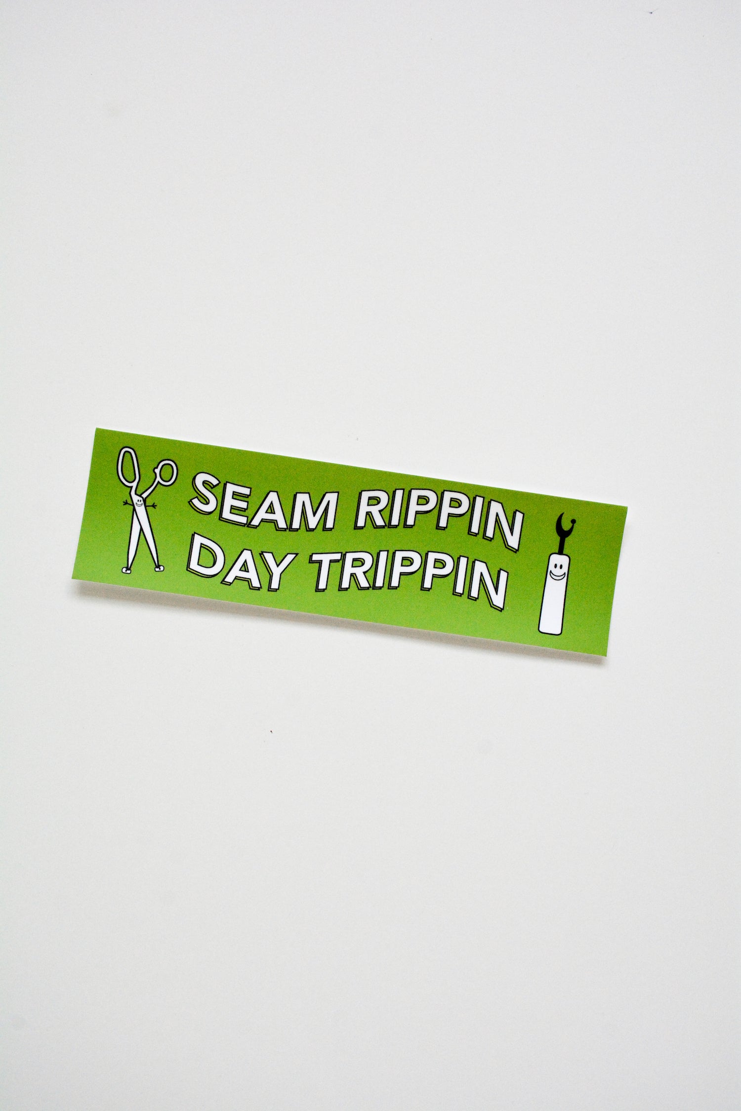 Seam Rippin' Day Trippin' Bumper Sticker