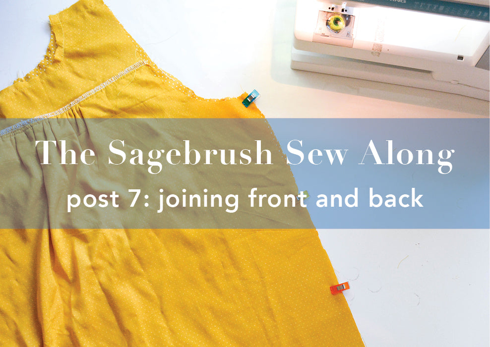 Sagebrush Sewalong Post 7: Joining Front and Back