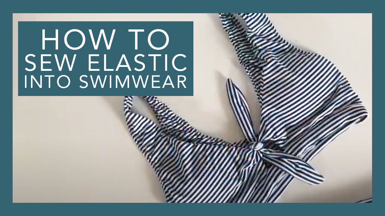 YouTube Video Tutorial: How to Sew Elastic into Swimwear / The Vernazza Two Piece
