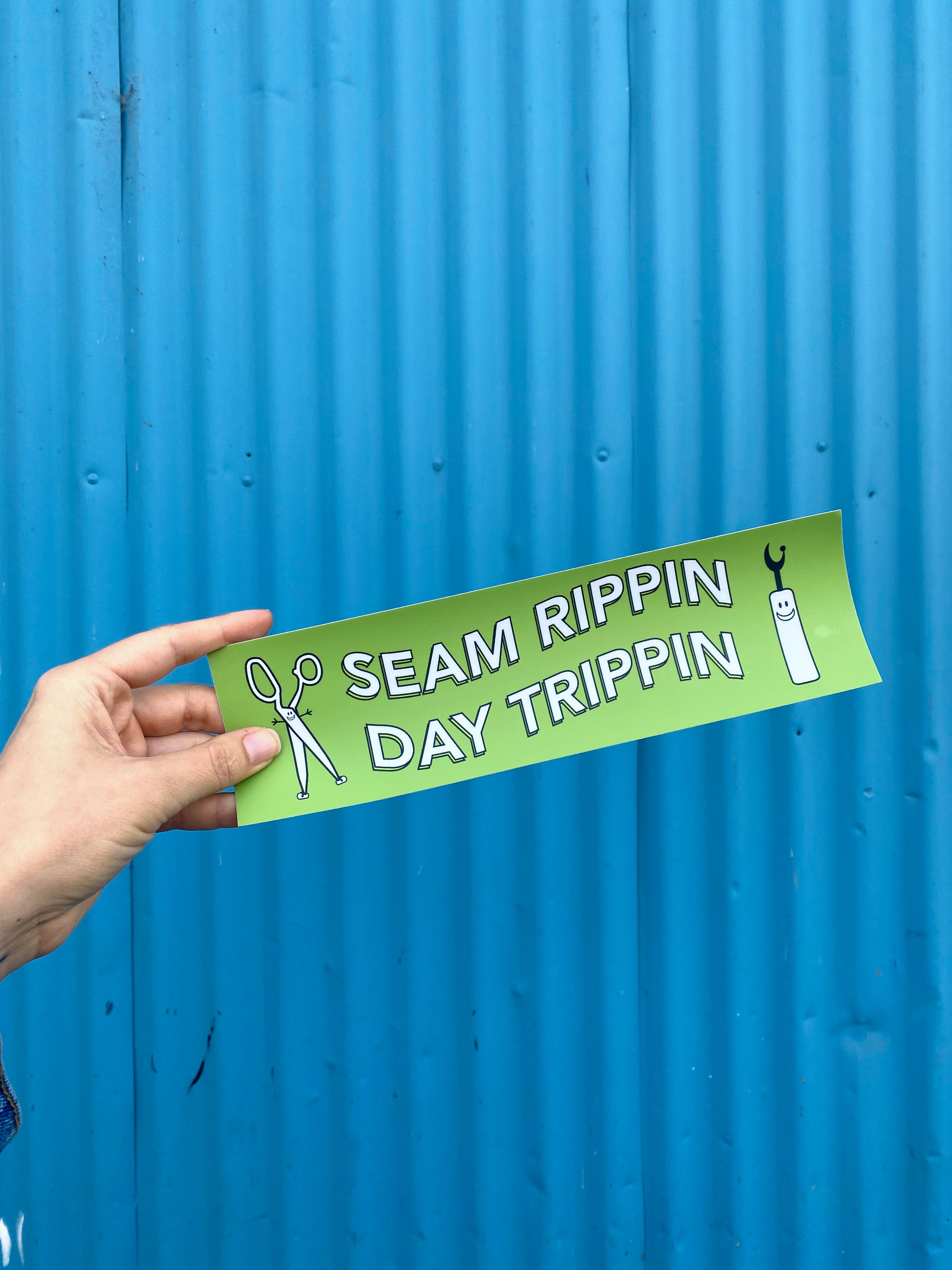 Seam Rippin' Day Trippin' Bumper Sticker